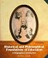 Historical and Philosophical Foundations of Education: A Biographical Introduction (4th Edition)