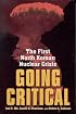 Going Critical: The First North Korean Nuclear Crisis