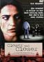 Closer & Closer