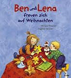Ben und Lena freuen sich auf Weihnachten, Gro&szlig;ausgabe - Mirjam Pressler, Dagmar Geisler
