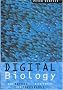 Digital Biology: A New Kind of Nature