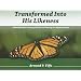 Transformed Into His Likeness: A Handbook for Putting Off Sin and Putting on Righteousness