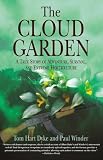 The Cloud Garden : A True Story of Adventure, Survival, and Extreme Horticulture