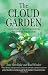 Books : The Cloud Garden: A True Story of Adventure, Survival, and Extreme Horticulture