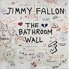 Bathroom Wall by Jimmy Fallon