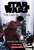 Death on Naboo (Star Wars: Last of the Jedi, Book 4)