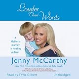Louder Than Words: A Mother's Journey in Healing Autism (Unabridged)