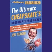 The Ultimate Cheapskate's Road Map to True Riches: Enjoying Life More by Spending Less | [Jeff Yeager]