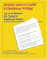 Instant-Answer Guide to Business Writing: An A-Z Source for Today's Business Writer