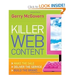 Killer Web Content: Make the Sale, Deliver the Service, Build the Brand