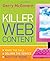 Killer Web Content: Make the Sale, Deliver the Service, Build the Brand