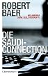 Die Saudi-Connection. Wie Amerika seine Seele verkaufte