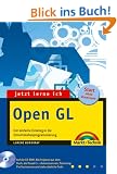 Jetzt lerne ich OpenGL . Der einfache Einstieg in die Schnittstellenprogrammierung