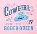 Cowgirl Rodeo Queen - T SHIRT - SWEATSHIRT - TANK TOP - HOODIE OR TOTE BAG