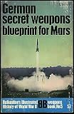 German Secret Weapons: Blueprint for Mars