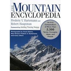 The Mountain Encyclopedia: An A to Z Compendium of Over 2,250 Terms, Concepts, Ideas, and People