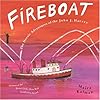 FIREBOAT: The Heroic Adventures of the John J. Harvey: The Heroic Adventures of the John J. Harvey (Boston Globe-Horn Book Awards (Awards))