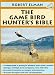 The Gamebird Hunter's Bible (Outdoor Bible Series)