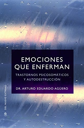 Emociones que enferman (Spanish Edition)