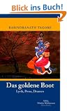 Das goldene Boot: Lyrik, Prosa, Dramen