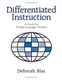 Differentiated Instruction: A Guide for Foreign Language Teachers
