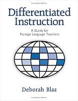 Differentiated Instruction: A Guide for Foreign Language Teachers