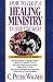 Image of How to Have a Healing Ministry in Any Church