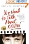 We Need to Talk About Kevin : A Novel