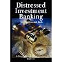 Distressed Investment Banking - To the Abyss and Back