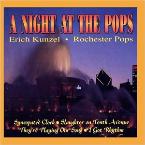 A Night at The Pops by Erich Kunzel & The Rochester Pops (CD-R - 2009)