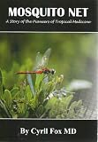 Mosquito net : a story of the pioneers of tropical medicine