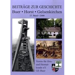 Beitr�ge zur Geschichte 27. 2008. Buer - Horst - Gelsenkirchen