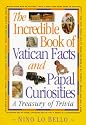 Incredible Book of Vatican Facts and Papal Curiosities: A Treasury of Trivia