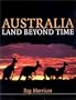 Australia: Land Beyond Time