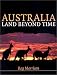 Australia: Land Beyond Time