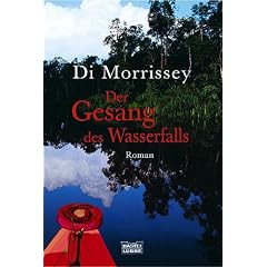 Der Gesang des Wasserfalls: Roman