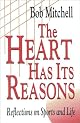 The Heart Has Its Reasons: Reflections on Sports and Life: Reflections on Sports and Life