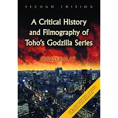 A Critical History and Filmography of Toho's Godzilla Series, 2D Ed