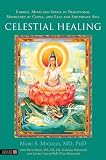 Celestial Healing: Energy, Mind and Spirit in Traditional Medicines of China and East and Southeast Asia