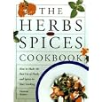 The Herbs and Spices Cookbook: How to Make the Best of Herbs and Spices in Your Cooking