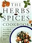 Herbs & Spices: How to Make the Best Use of Herbs and Spices in Your Cooking