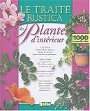 Revue Editions Rustica  / Le traité Rustica des Plantes d'intérieur