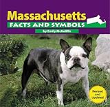 Massachusetts Facts and Symbols (The States and Their Symbols)