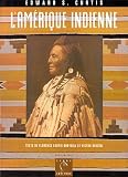 L'Amérique indienne de Edward S. Curtis