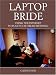 Laptop Bride: Using the Internet to Plan Your Dream Wedding