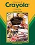 A Century of Crayola: Collectibles a Price Guide
