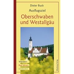 Ausflugsziel Oberschwaben und Westallg�u: Wandern, Rad fahren, Entdecken