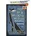 How To Be A Wicked Witch: Good Spells, Charms, Potions and Notions for Bad Days