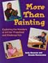 More Than Painting: Exploring the Wonders of Art in Preschool and Kindergarten