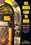 All Roots Lead to Rock: Legends of Early Rock 'n' Roll (Book & CD)